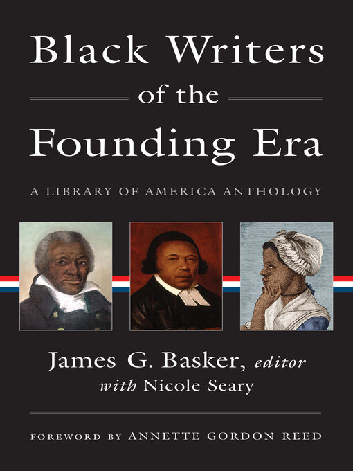 Title details for Black Writers of the Founding Era (LOA #366) by James G. Basker - Available